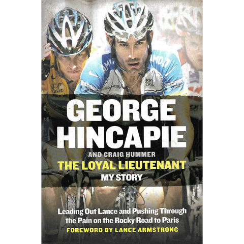 The Loyal Lieutenant: My Story | George Hincapie & Craig Hummer