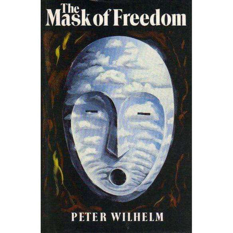 The Mask of Freedom | Peter Wilhelm