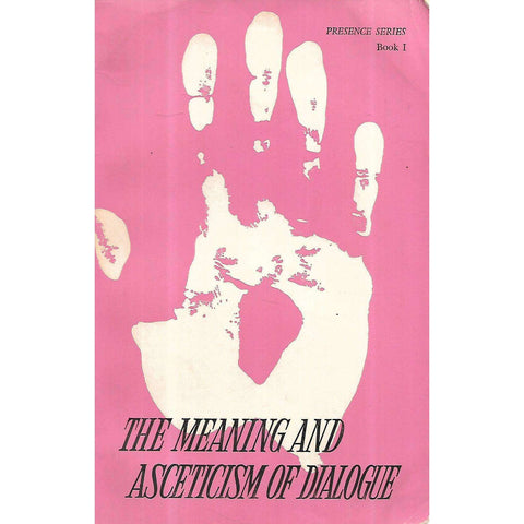 The Meaning and Asceticism of Dialogue: International Group for Reflection, Book 1