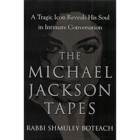 The Michael Jackson Tapes: A Tragic Icon Reveals His Soul in Intimate Conversations | Rabbi Shmuley Boteach