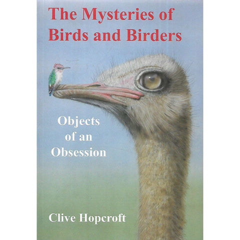 The Mysteries of Birds and Birders: Objects of an Obsession | Clive Hopcroft
