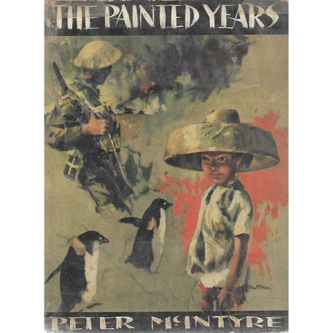 The Painted Years (Signed by Author) | Peter McIntyre