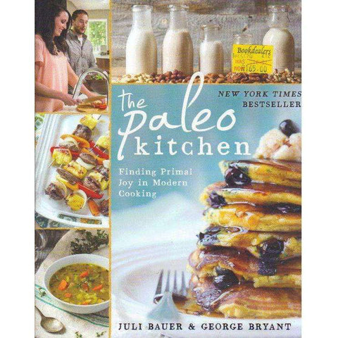 The Paleo Kitchen: Finding Primal Joy in Modern Cooking | Juli Bauer & George Bryant