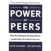 Bookdealers:The Power of Peers: How the Company you Keep Drivers Leadership, Growth & Success (Inscribed by Author) | Leon Shapiro & Leo Bottary