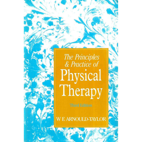 The Principles & Practice of Physical Therapy | W. E. Arnould-Taylor