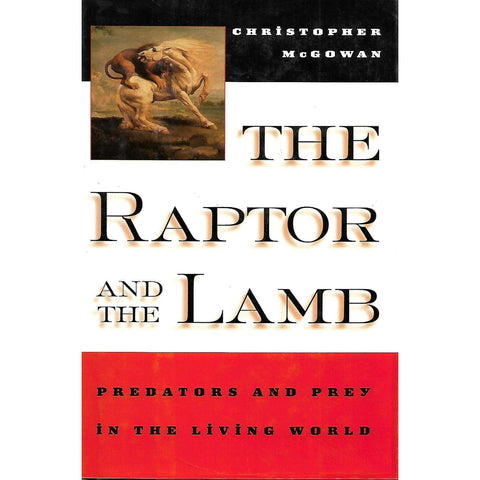 The Raptor and the Lamb: Predators and Prey in the Living World | Christopher McGowan