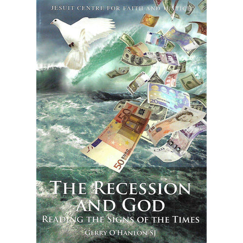 The Recession and God: Reading the Signs of the Times | Gerry O'Hanlon SJ