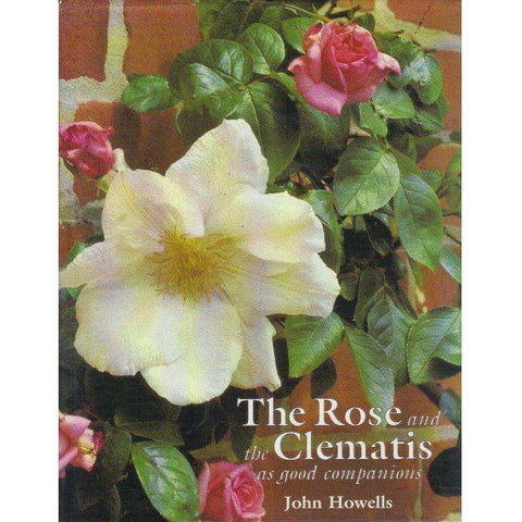The Rose and the Clematis as Good Companions | John Howells