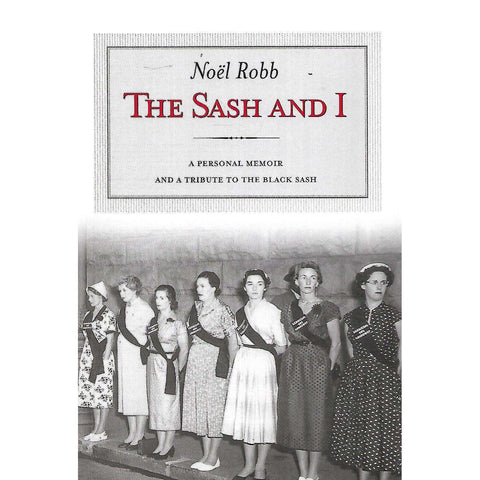 The Sash and I: A Personal Memoir and a Tribute to the Black Sash | Noel Robb