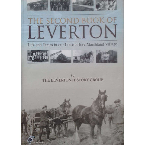 The Second Book of Leverton: Life and Times in Our Lincolnshire Marshland Village (With DVD) | Leverton History Group
