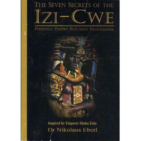 The Seven Secrets of IziCwe: Personal Empire Building Programme | Dr Nikolaus Eberl