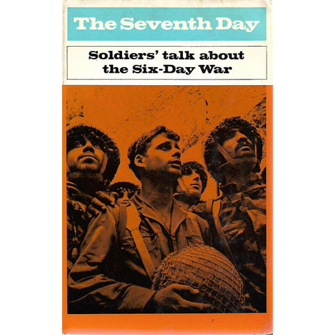The Seventh Day: Soldiers' Talk About the Six-Day War | Henry Near (Ed.)