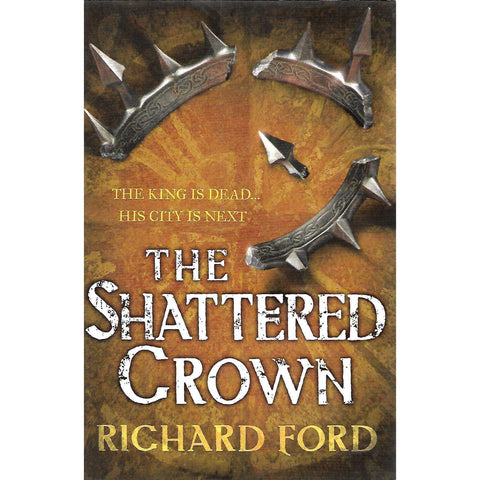 The Shattered Crown | Richard Ford