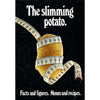 Bookdealers:The Slimming Potato: Facts and Figures, Menus and Recipes