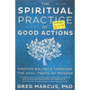Bookdealers:The Spiritual Practice of Good Actions: Finding Balance Through the Soul Traits of Mussar | Greg Marcus
