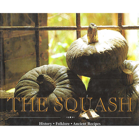 The Squash: History, Folklore, Ancient Recipes | Arneo Nizzoli