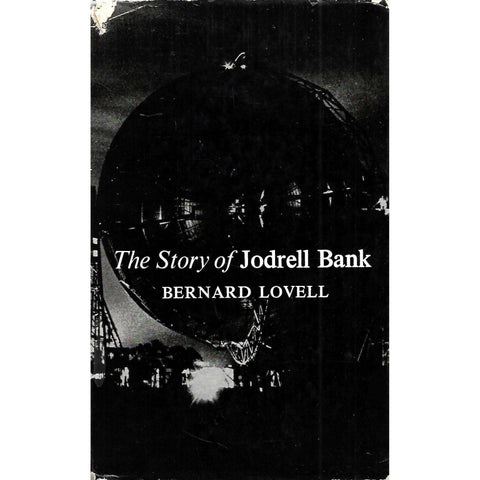 The Story of Jodrell Bank | Bernard Lovell