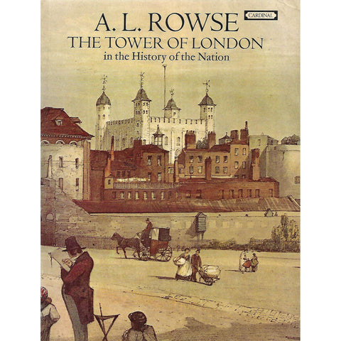 The Tower of London in the History of the Nation | A. L. Rowse
