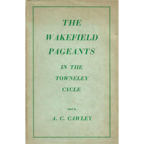 The Wakefield Pageants in the Towneley Cycle | A. C. Cowley (Ed.)