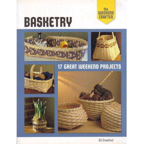 The Weekend Crafter: Basketry: 17 Great Weekend Projects | BJ Crawford