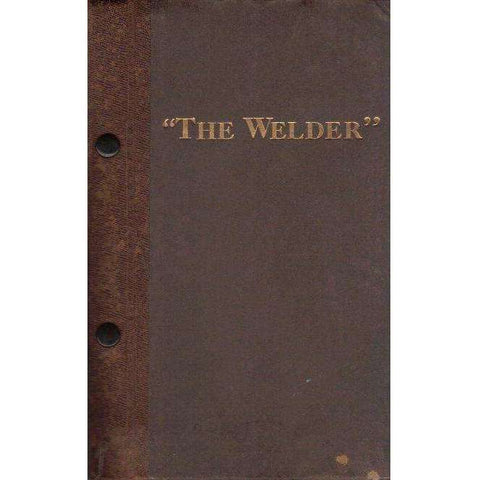 The Welder: A Monthly Magazine Devoted to Electric Arc and Oxy-Acetylene Welding (11 Issues)