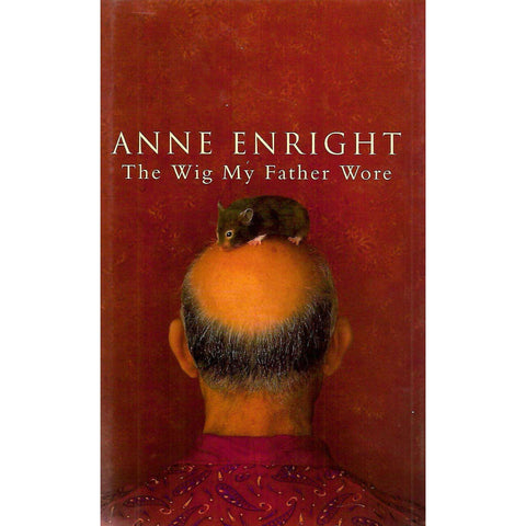 The Wig My Father Wore | Anne Enright