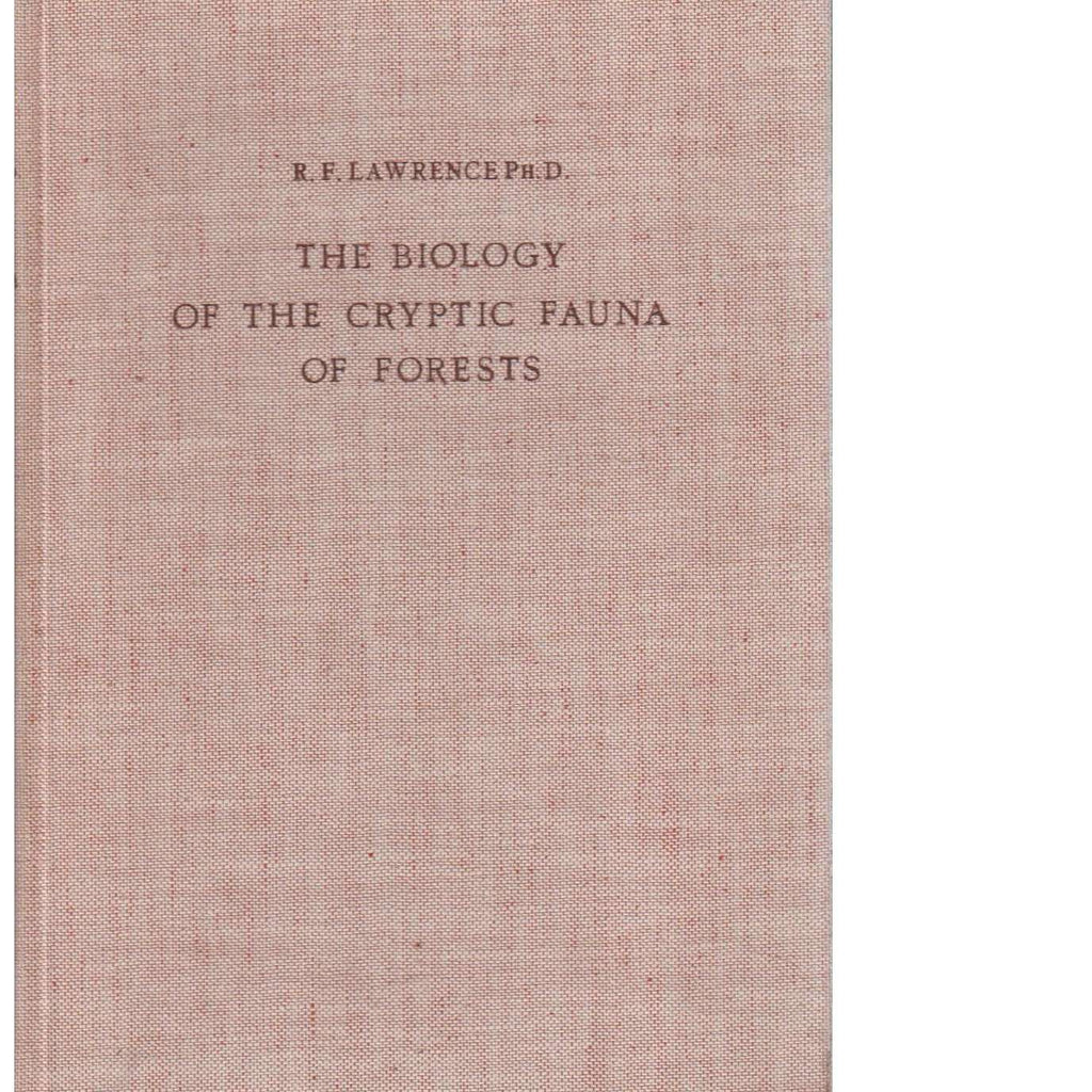 Bookdealers:The Biology of the Cryptic Fauna of Forests: With Special Reference to the Indigenous Forests of South Africa | R.F. Lawrence