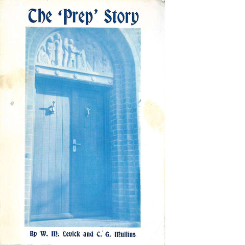 The 'Prep' Story (Signed by the Co-Author and School Founder) | W.M. Levick and C.G. Mullins