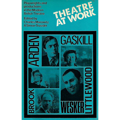 Theatre at Work: Playwrights and Productions in the Modern British Theatre | Charles Marowitz & Simon Trussler (Eds.)