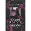 Bookdealers:These Things Happen (Inscribed by Author) | Shaun de Waal