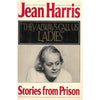 Bookdealers:"They Always Call Us Ladies": Stories from Prison (With Note from Author) | Jean Harris