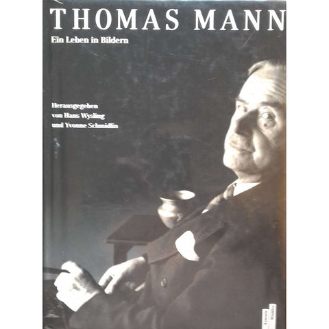 Thomas Mann: Ein Leben in Bildern | Hans Wysling & Yvonne Schmidlin