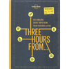 Bookdealers:Three Hours From... 894 Amazing Short Trips from Your Favourite Cities