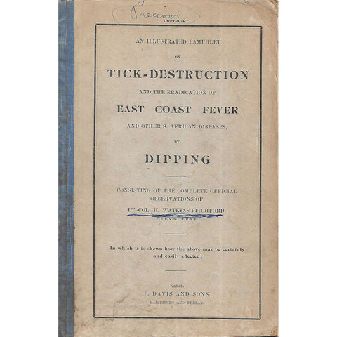 Tick Destruction and the Eradication of East Coast Fever and Other S. African Diseases by Dipping | H. Watkins-Pitchford