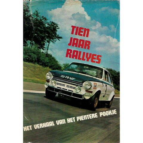 Tien Jaar Rallyes: Het Verhaal van het Pientere Pookje (Dutch) | Bob Wiedenhoff