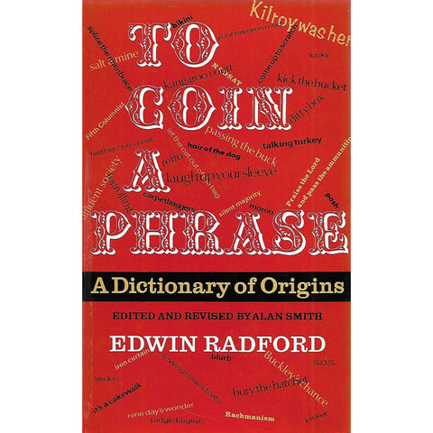 To Coin a Phrase: A Dictionary of Origins | Edwin Radford & Alan Smith