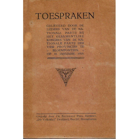 Toespraken, Geleverd voor de Leiers van de Nationale Patij by Het Gesamentlike Kongres van de Nationale Partij de Vier Provincies te Bloemfontein op 16 Januarie 1919