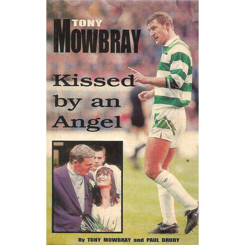 Tony Mowbray: Kissed by An Angel | Tony Mowbray & Paul Drury