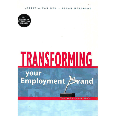 Transforming Your Employment Brand: The ABSA Experience | Laetitia van Dyk & Johan Herholdt
