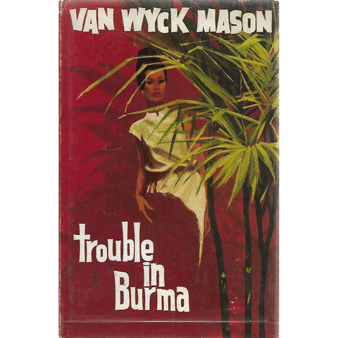 Trouble in Burma (First UK Edition) | Van Wyck Mason