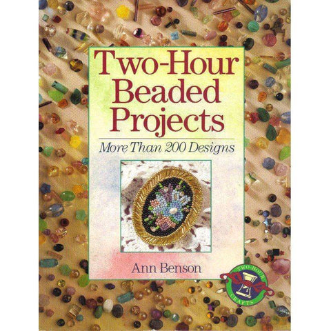 Two-Hour Beaded Projects: More Than 200 Designs | Ann Benson