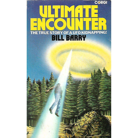 Ultimate Encounter: The True Story of a UFO Kidnapping | Bill Barry