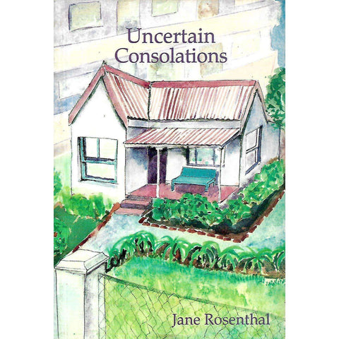 Uncertain Consolations | Jane Rosenthal