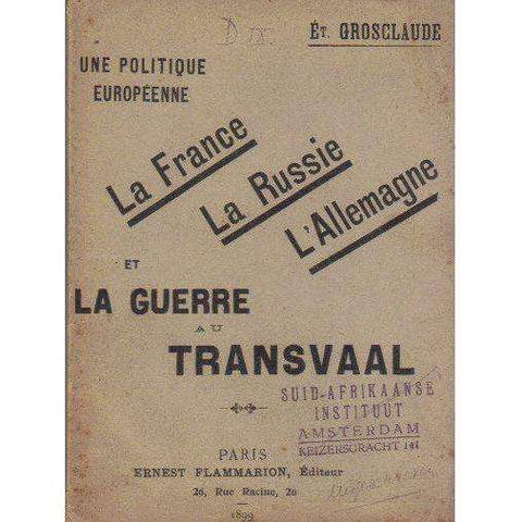 Une Politique Europeenne - La France, La Russie, L'Allemagne Et La Guerre Au Transvaal | Editor: Ernest Flammarion
