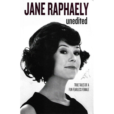 Unedited: True Tales of a Fun Fearless Female (Inscribed by Author) | Jane Raphaely