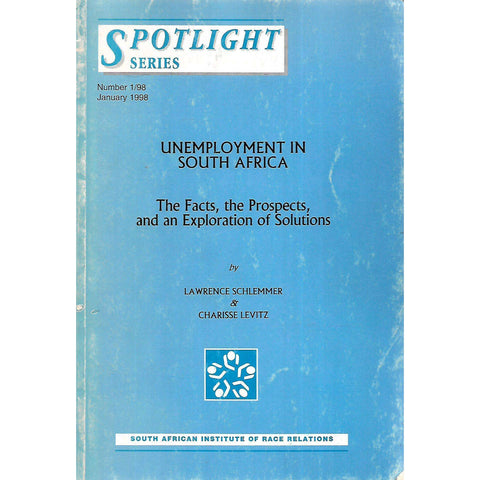 Unemployment in South Africa: The Facts, the Prospects and an Exploration of Solutions | Lawrence Schlemmer and Charisse Levitz