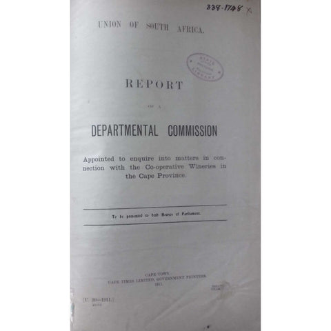 Union of South Africa Report of A Departmental Commission Regarding Co-Operative Wineries in the Cape Province (1911)