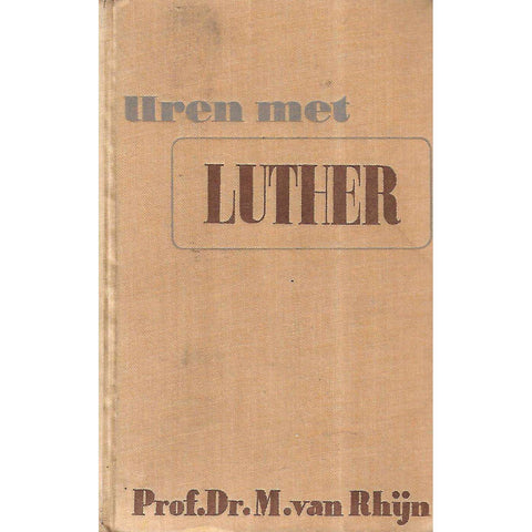 Uren met Luther (Dutch) | Prof. Dr. M. van Rhyn