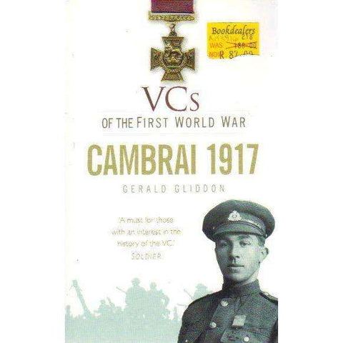 VCs of the First World War: Cambrai 1917 | Gerald Gliddon