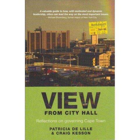 View from city hall: Reflections on governing Cape Town | Patricia De Lille, Craig Kesson